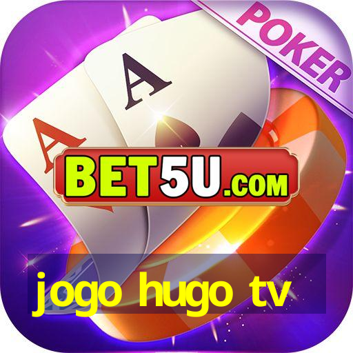 jogo hugo tv